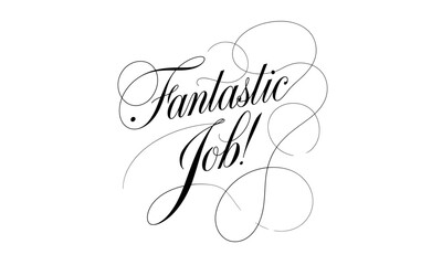 Fantastic Job Congratulatory Appreciation quotes Calligraphy & Vintage Typography Stylish Script, Handwritten Lettering Design