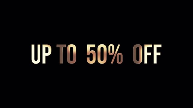4K 3D Up to 50 Percent Off golden word title. 3D Illustration of isolated word Up to 50 percent off  intro concept isolated using Alpha Channel Pro Res 4444 with golden light loop. 