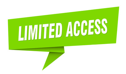 limited access banner. limited access speech bubble, label, sticker, sign template