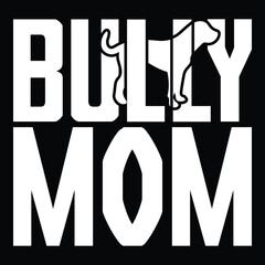 bully mom  Mothers Day  T-Shirt Design
