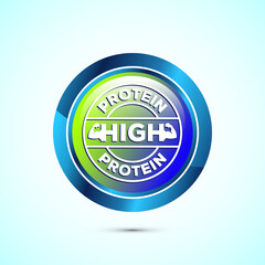 High protein icon, High protein label design for packaging, Nutrition healthy eating badge, Glossy round button design