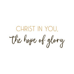 Christ in You the Hope of Glory Christian biblical quote vector illustration