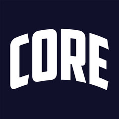 core typography Design Vector for t shirt print