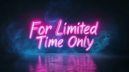 Vibrant neon sign displaying the phrase &ldquo;For Limited Time Only&rdquo; in glowing letters. Eye-catching design perfect for promotions, sales, and special offers.