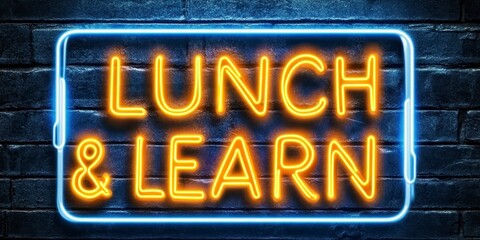 Neon sign showcasing lunch and learn text on a dark brick wall background, with yellow neon letters and blue outline