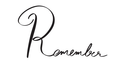 Remember text font calligraphy hand written lettering script black color object icon nostalgia communication retro style design remember symbol business reminder old fashion remember label banner card