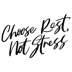 Obraz premium Choose Rest, Not Stress