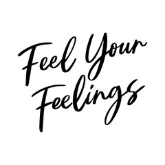 Feel your feelings