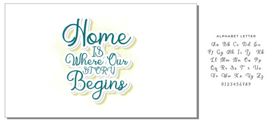 Home is where our story begins. Hand drawn lettering family quote. Vector typography for prints, home, kids room decor, housewarming