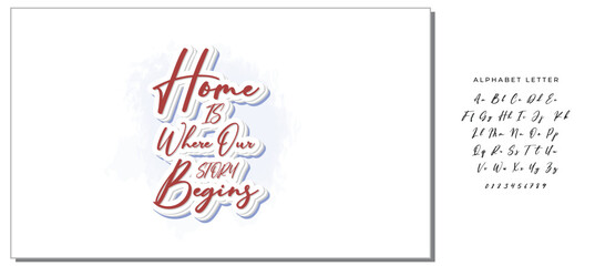 Home is where our story begins. Hand drawn lettering family quote. Vector typography for prints, home, kids room decor, housewarming