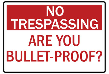 Gun owner safety sign no trespassing