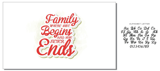 Family where life begins and love never ends- family t shirt design, svg, Family quotes t shirt designs, Saying about Folks, Folks cut files, Folks quotes eps files, Saying of Blood, Doormat Lettering