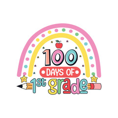 100 days of 1st grade school life, School life colorful designs