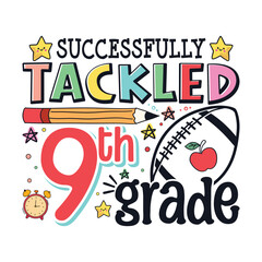 Tackled 9th grade school life football, School life colorful designs