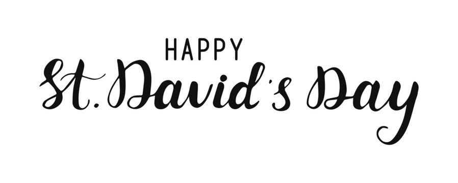 Happy St David's Day Hand drawn Calligraphy lettering style. handwritten words isolated on white background. Holiday greeting for banner poster posts card