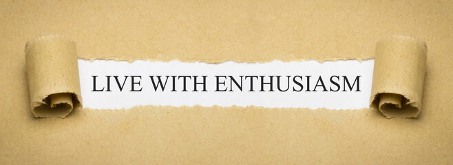 Live with enthusiasm