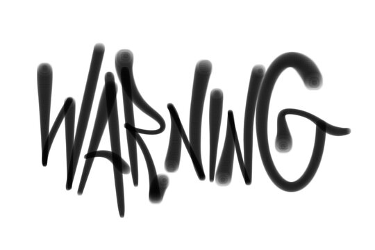 warning sign in sprayed graffiti letters isolated hand drawn style