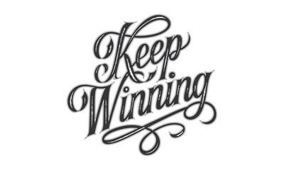 Keep Winning Congratulate quote Calligraphy & Script Typography Lettering