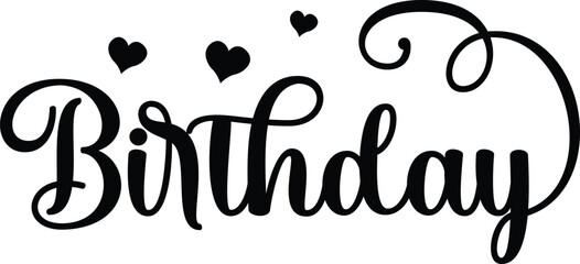 Birthday typography design on plain white transparent isolated background for card, shirt, hoodie, sweatshirt, apparel, tag, mug, icon, poster or badge