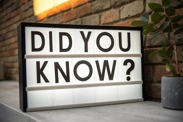 Informative Sign Reading 'Did You Know?'