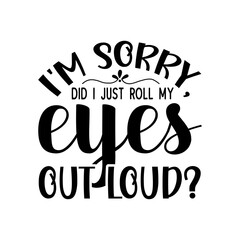 Sarcastic Svg Bundle, Sassy Svg, Mom Life Svg, Funny Shirt Svg ,Funny Mom Svg, Funny Quotes Svg, Sarcasm Svg,