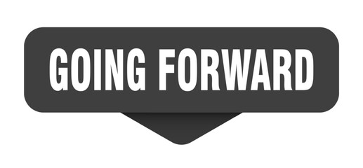 going forward sticker. going forward sign on transparent background