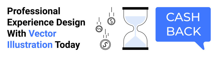 Hourglass with flowing currency coins and Cash Back speech bubble highlight potential savings. Ideal for finance, savings, promotions, time management, user experience, e-commerce, flat landing page
