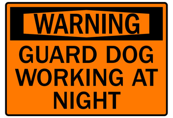 Guard dog warning sign guard dog working at niight
