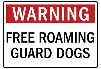 Guard dog warning sign free roaming guard dog