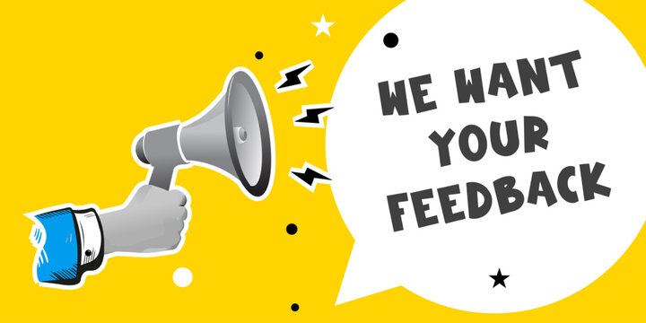 Feedback Request Announcing We want your feedback speech bubble