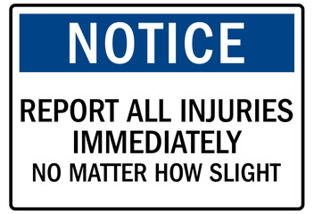 Fototapeta premium Report all accident sign report all injuries immediately no matter how slight