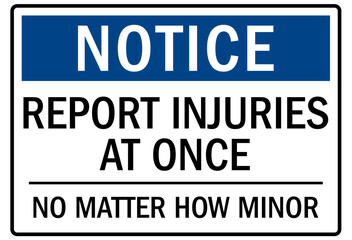 Fototapeta premium Report all accident sign report injuries at once no matter how minor