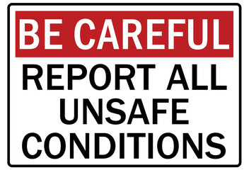 Report all accident sign report all unsafe confition