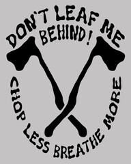 t-shirt design, forest day theme, simple style, motivational phrase.
