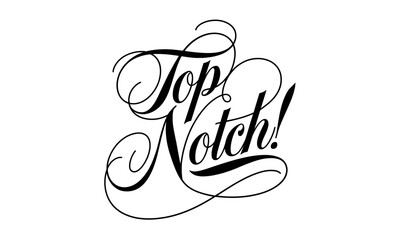 Top Notch Appreciation Congratulate Saying quote Calligraphy & Script Typography