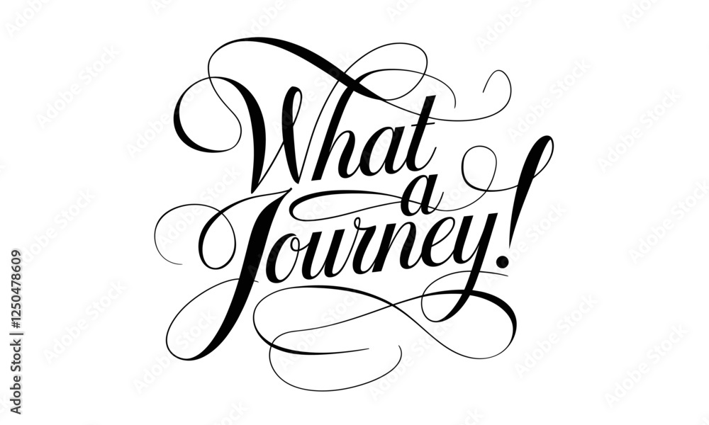 Poster what a journey congratulate quote calligraphy & script typography