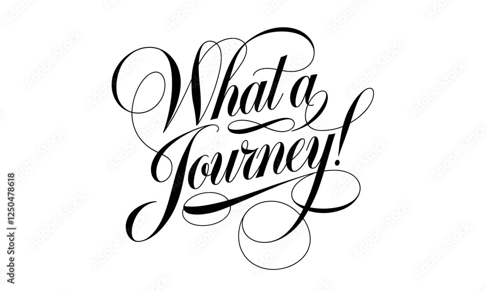 Poster what a journey congratulate quote calligraphy & script typography