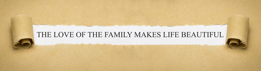 The love of a family makes life beautiful