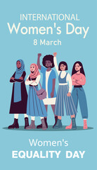 Equality Day, Women's Day, March 8. Women of different cultures, nationalities and skin colors stand together. Gender equality and women's empowerment. Horizontal banner for women's holidays, projects