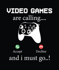 Video games are calling t-shirt design. Funny Typography Gaming T-Shirt Design. Gaming retro t shirt design. Video game t shirt designs