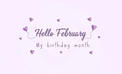 digital illustration of the text Hello February My birthday month 