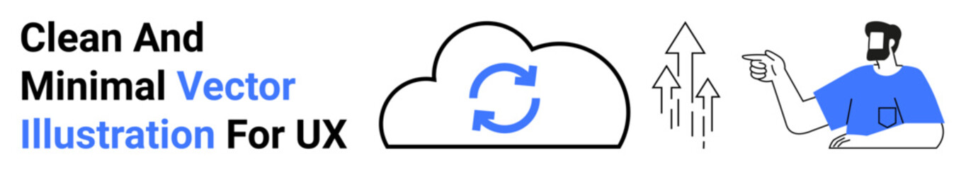 Cloud with sync symbol, upward arrows indicating growth, and man gesturing at arrows. Ideal for technology, data sync, innovation, teamwork, progress, cloud computing flat landing page banner