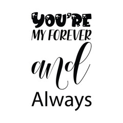 you're my forever and always black letter quote