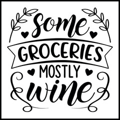 Some Groceries Mostly Wine - Funny Wine Lover & Foodie T-Shirt