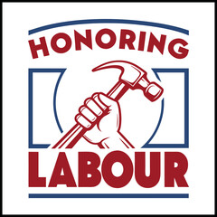 Honoring Labour - Labour Day T-Shirt Design