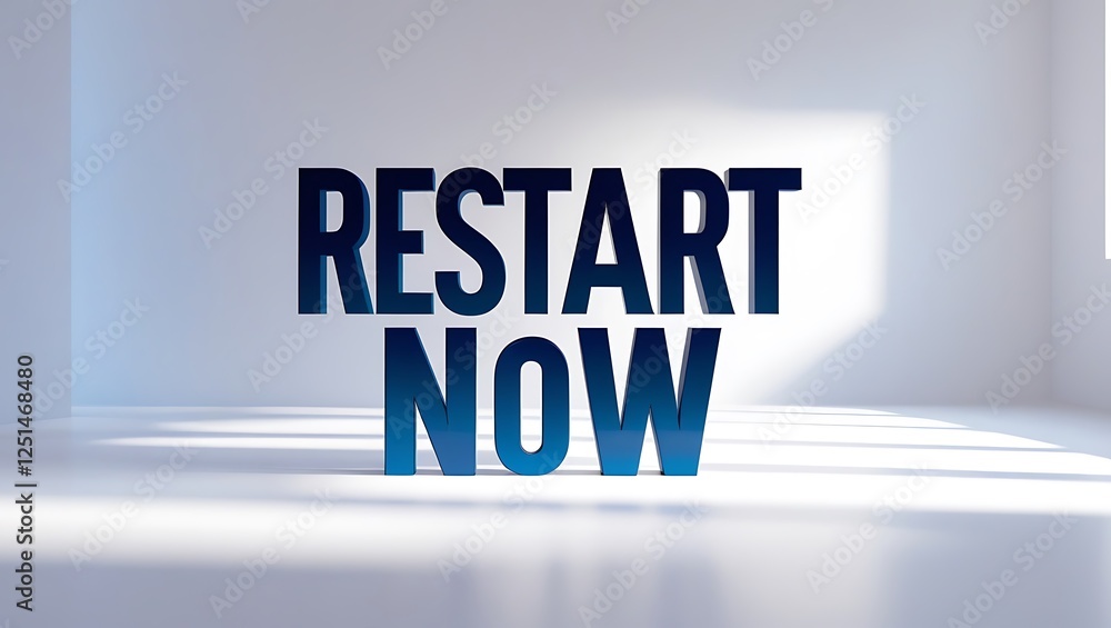 Poster restart now message with a light-filled background in a minimal space