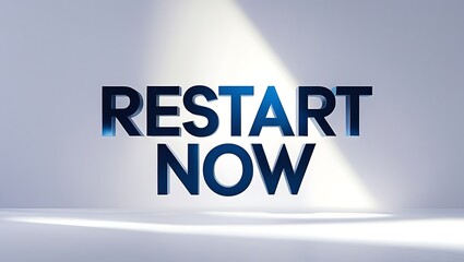 Restart now call to action for fresh beginnings and new opportunities