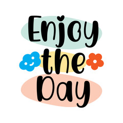 Enjoy the day text. vector illustration