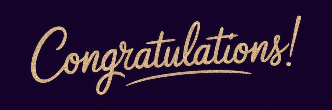 Congratulations! Celebratory text in elegant gold script on dark background