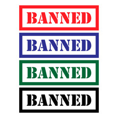 Set of Banned stamp symbol, label sticker sign button, text banner vector illustration .